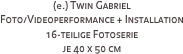 (e.) Twin Gabriel
Foto/Videoperformance + Installation 
16-teilige Fotoserie 
je 40 x 50 cm
